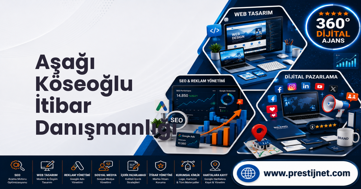 Aşağı Köseoğlu İtibar Danışmanlığı