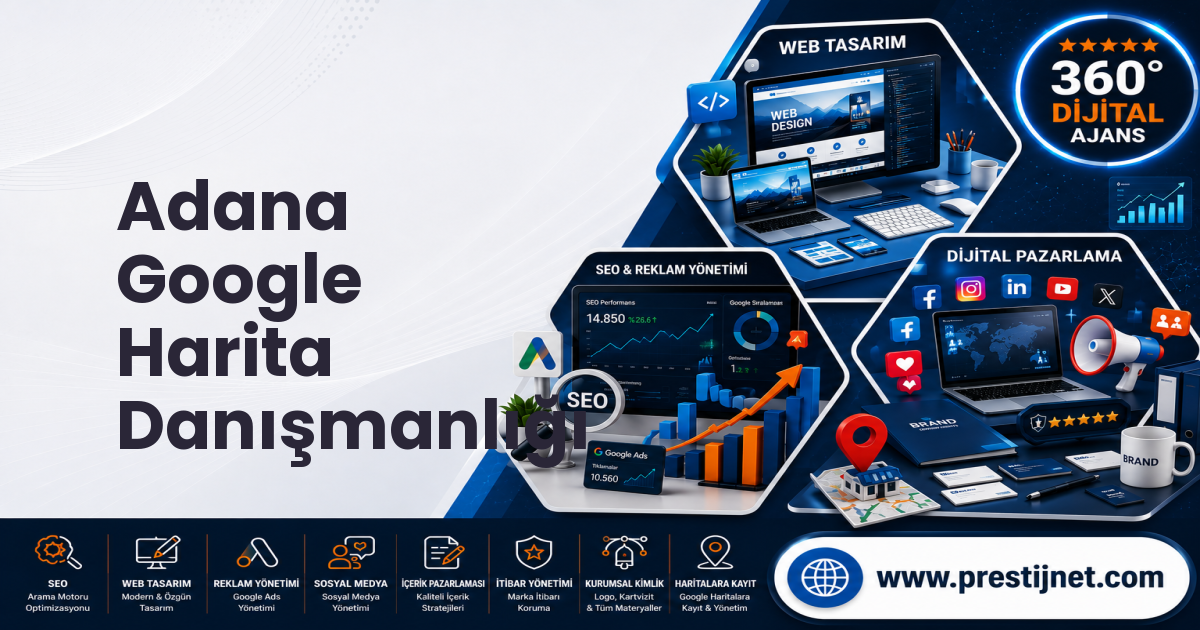 Adana Google Harita Danışmanlığı