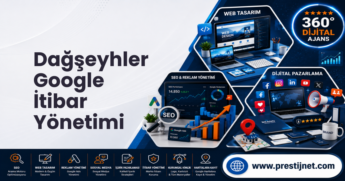 Dağşeyhler Google İtibar Yönetimi