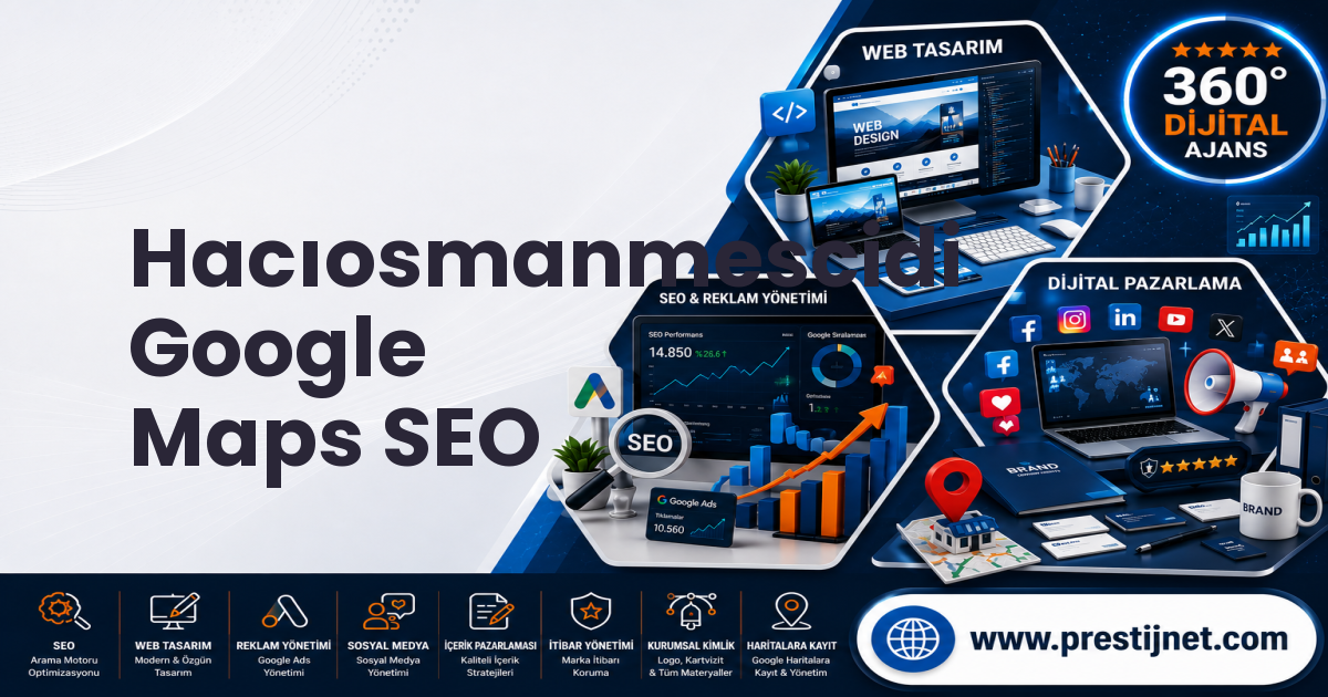 Hacıosmanmescidi Google Maps SEO