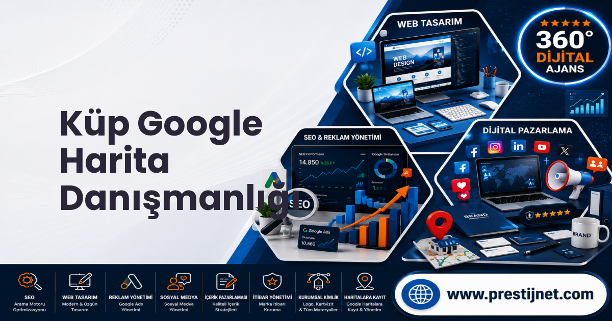 Küp Google Harita Danışmanlığı