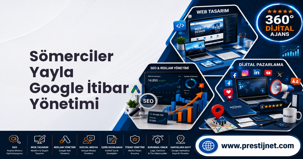 Sömerciler Yayla Google İtibar Yönetimi