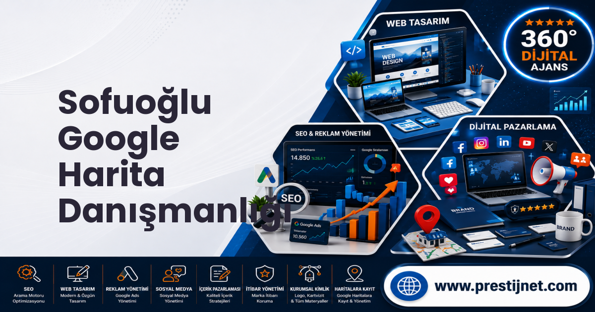 Sofuoğlu Google Harita Danışmanlığı