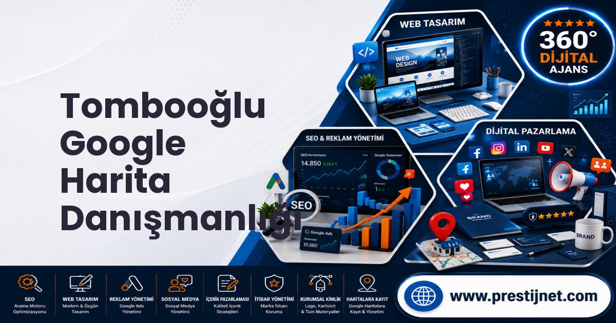Tombooğlu Google Harita Danışmanlığı