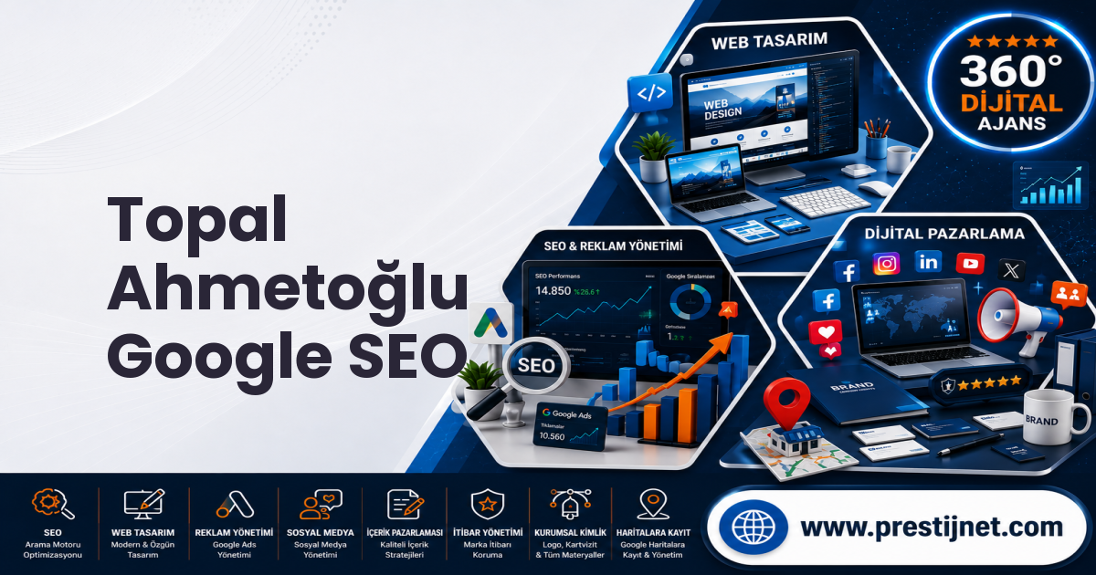 Topal Ahmetoğlu Google SEO