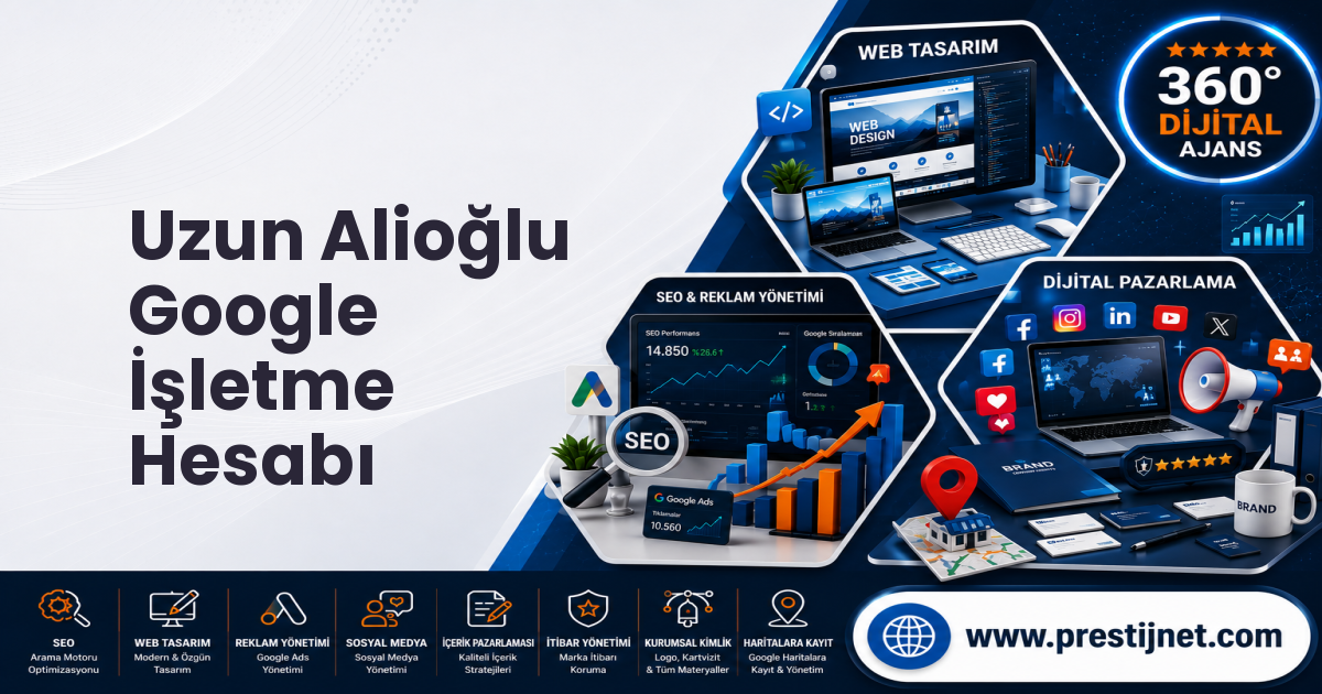 Uzun Alioğlu Google İşletme Hesabı