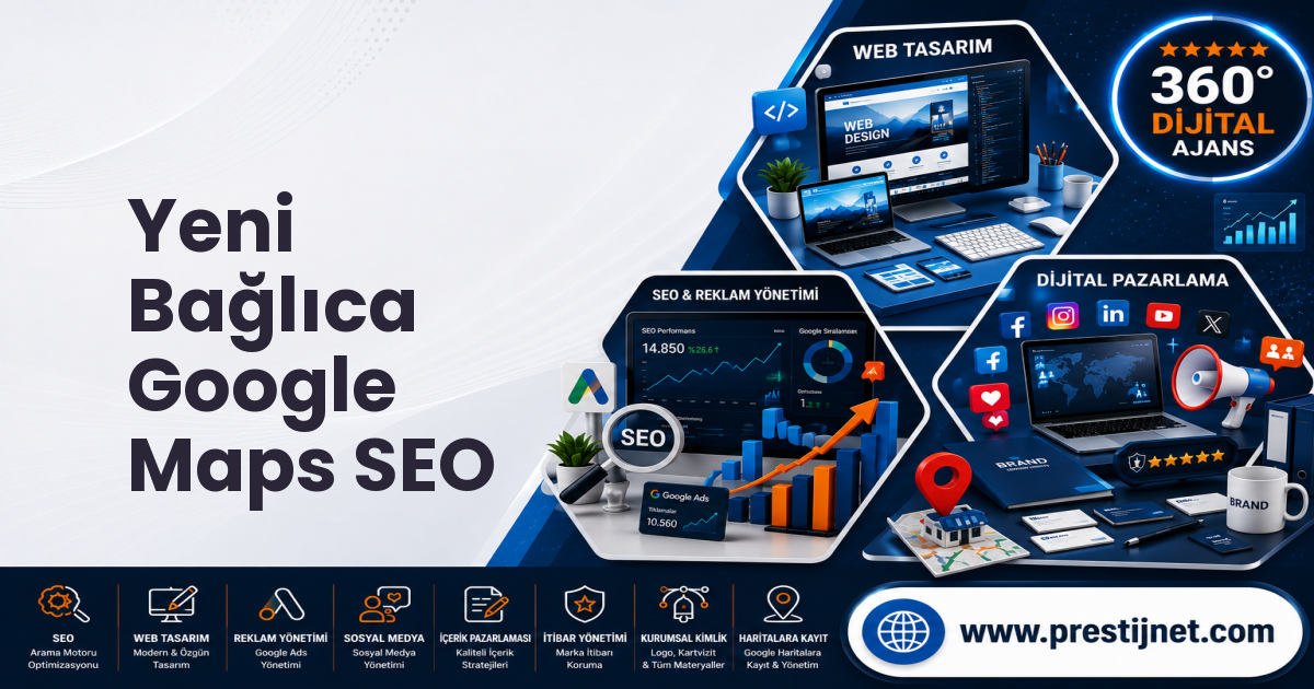 Yeni Bağlıca Google Maps SEO