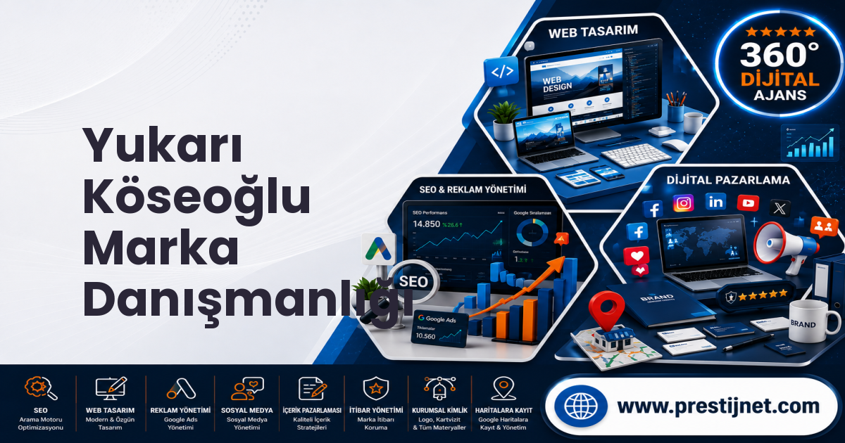 Yukarı Köseoğlu Marka Danışmanlığı